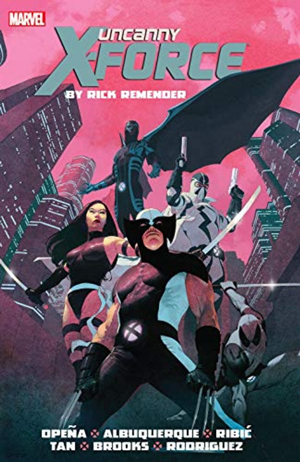 Cover Art for B07WDYYK2S, Uncanny X-Force by Rick Remender: The Complete Collection Vol. 1: The Complete Collection Volume 1 (Uncanny X-Force (2010-2012)) by Rick Remender