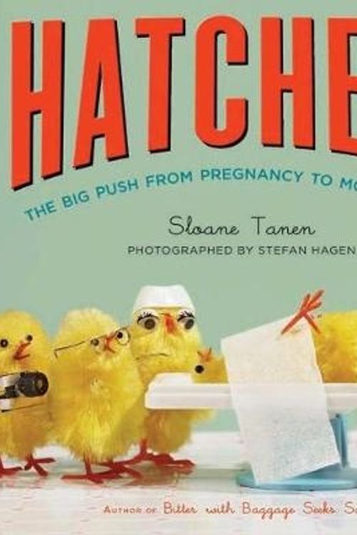 Cover Art for 9781596912779, Hatched! by Sloane Tanen