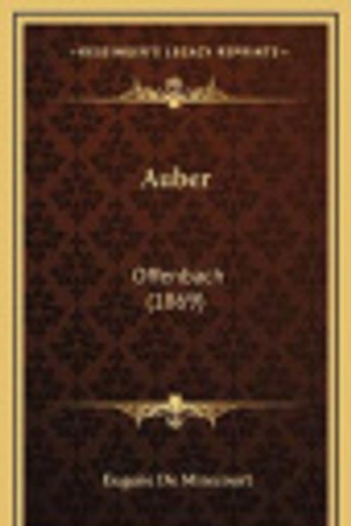 Cover Art for 9781168807649, Auber: Offenbach (1869) [FRE] by Eugene De Mirecourt