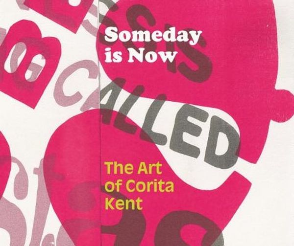 Cover Art for 9783791352336, Someday Is Now: The Art of Corita Kent by Ian Berry