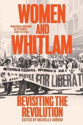 Cover Art for 9781742237855, Women and Whitlam: Revisiting the revolution by Michelle Arrow