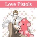 Cover Art for 9781421548852, Love Pistols, Vol. 3 (Yaoi Manga) by Tarako Kotobuki