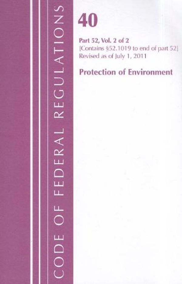 Cover Art for 9780160889059, Protection of Environment, Part 52, Vol. 2 of 2 by U S Office of the Federal Register