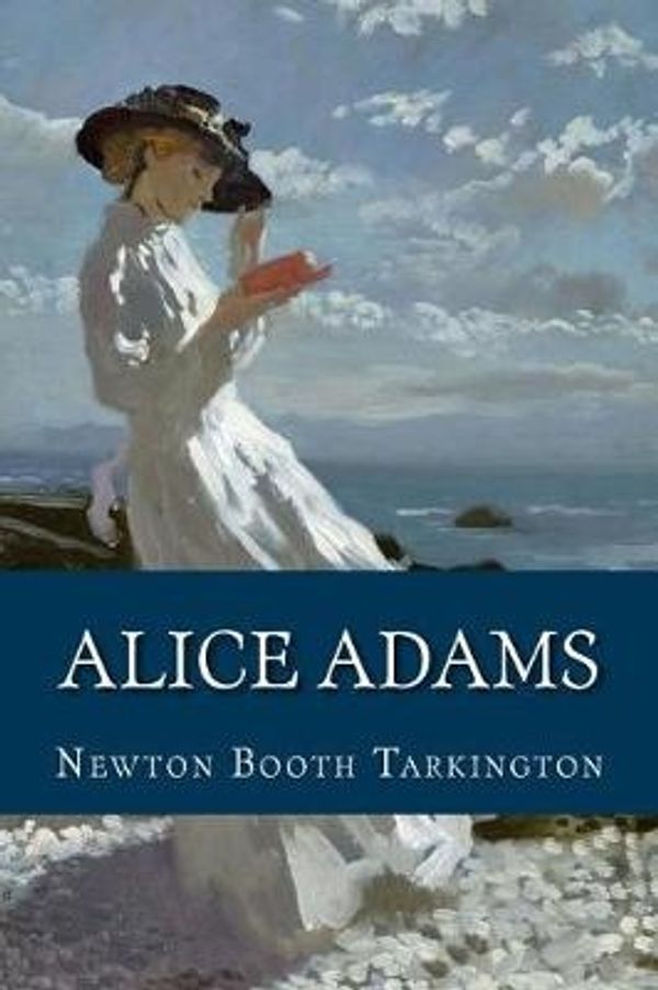 Cover Art for 9781987747928, Alice Adams by Booth Tarkington