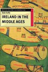 Cover Art for 9780312163907, Ireland in the Middle Ages (British History in Perspective (Paperback St. Martins)) by Sean Duffy