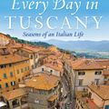 Cover Art for 9781864711295, Every Day In Tuscany by Frances Mayes