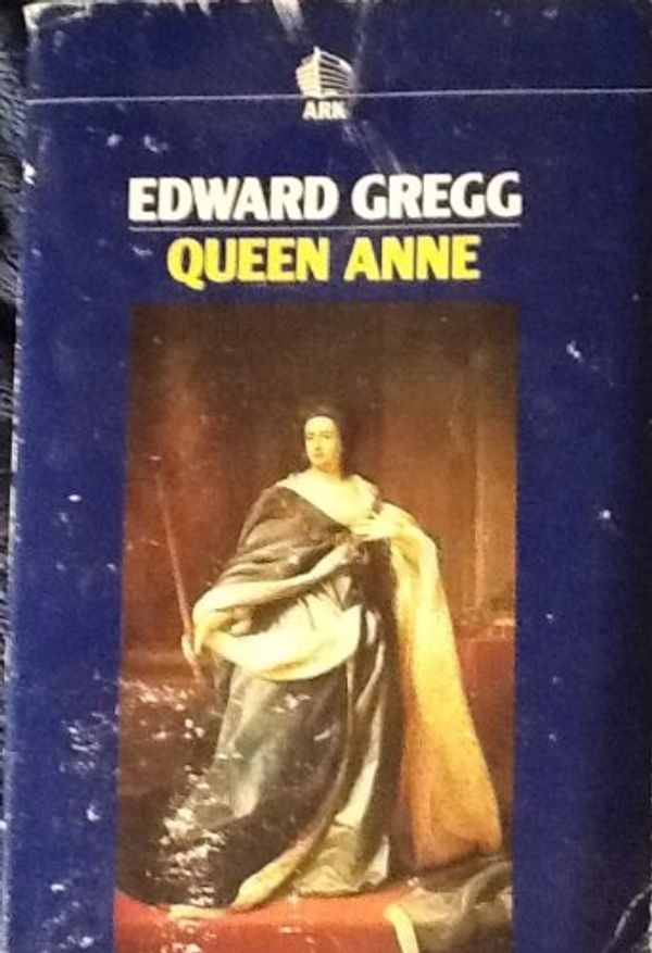 Cover Art for 9780744800180, Queen Anne by Edward Gregg