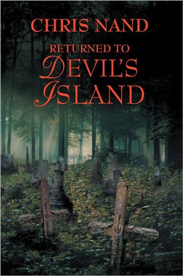 Cover Art for 9781465362261, Returned to Devil's Island by Chris Nand