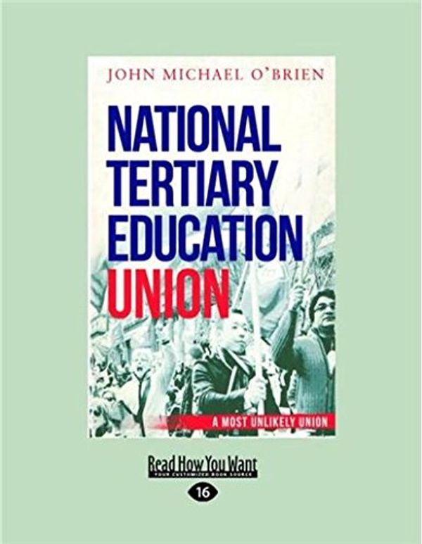 Cover Art for 9781459699700, National Tertiary Education Union by O'Brien, John Michael