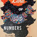 Cover Art for B081TVNPKS, Land of Big Numbers: Stories by Te-Ping Chen