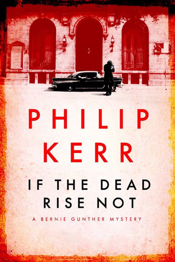 Cover Art for 9781847249425, If The Dead Rise Not by Philip Kerr