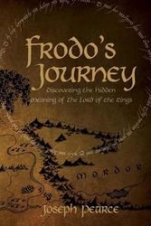 Cover Art for 9781618906755, Frodo's Journey: Discover the Hidden Meaning of the Lord of the Rings by Joseph Pearce