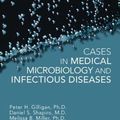 Cover Art for 9781555818685, Cases in Medical Microbiology and Infectious Diseases by Peter H. Gilligan
