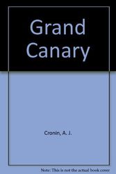 Cover Art for 9780575037465, Grand Canary by A. J. Cronin