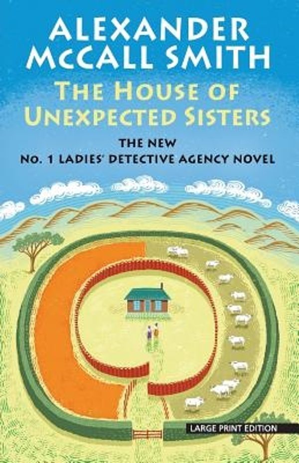 Cover Art for 9781432844479, The House of Unexpected SistersNo. 1 Ladies' Detective Agency by Alexander McCall Smith