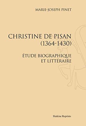 Cover Art for 9782051022477, Christine de Pisan (1364-1430) : Etude biographique et littéraire by Pinet Marie-josephe