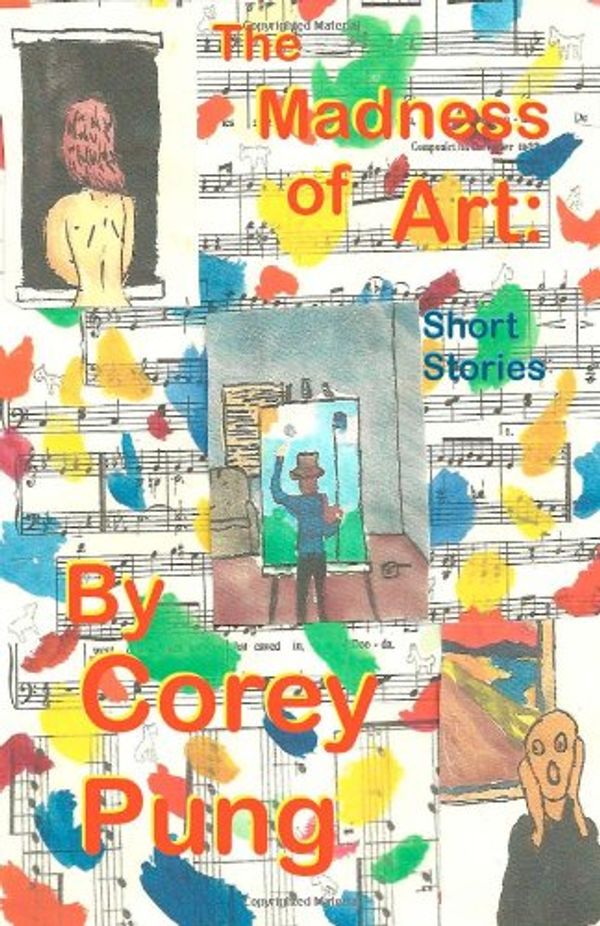 Cover Art for 9781466314443, The Madness of Art by Corey Pung