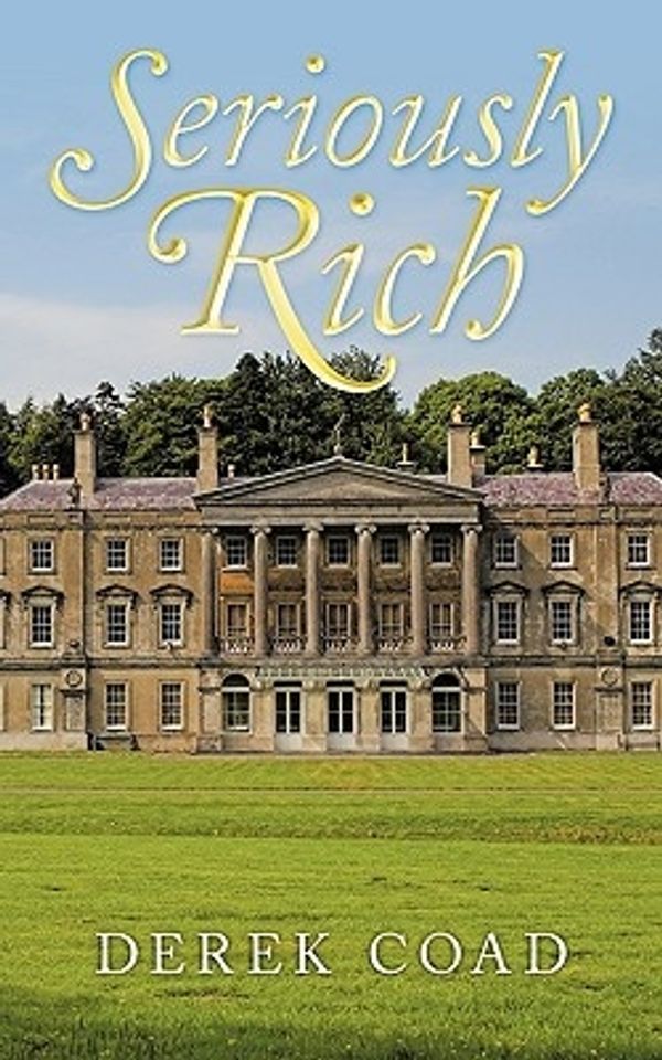Cover Art for 9781449012113, Seriously Rich by Derek Coad