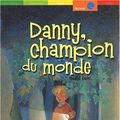 Cover Art for 9782013218948, Danny, le champion du monde by Roald Dahl