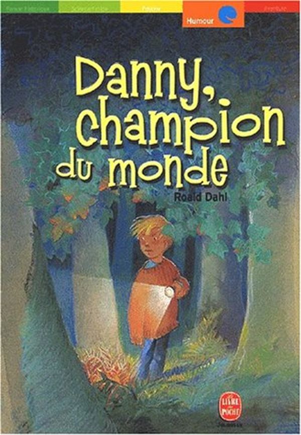 Cover Art for 9782013218948, Danny, le champion du monde by Roald Dahl