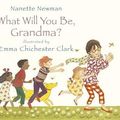 Cover Art for 9781848775435, What Will You be Grandma? by Nanette Newman