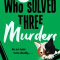 Cover Art for 9781529098044, The Cat Who Solved Three Murders: A Comforting Cosy Crime Read for Cat Lovers (Conrad the Cat Detective, 2) by Shearer, L T