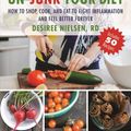 Cover Art for 9781510711464, Un-Junk Your Diet: How to Shop, Cook, and Eat to Fight Inflammation and Feel Better Forever by Desiree Nielsen