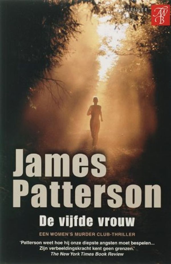 Cover Art for 9789022992586, De vijfde vrouw / druk 1 (Women's Murder Club-serie) by James B. Patterson