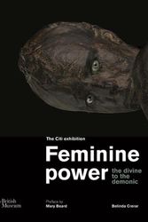 Cover Art for 9780714151304, Feminine power: the divine to the demonic by Belinda Crerar