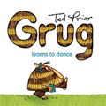 Cover Art for 9780731814107, Grug Learns to Dance by Ted Prior