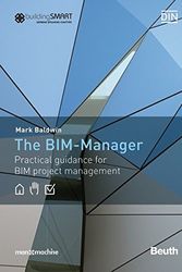 Cover Art for 9783410268215, The BIM-Manager: Practical guidance for BIM project management by Mark Baldwin