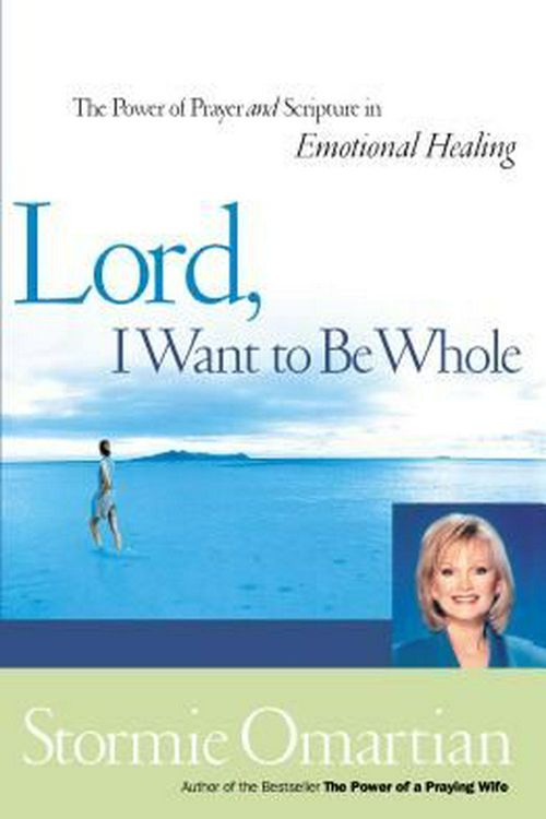Cover Art for 9780785267034, Lord I Want to be Whole by Stormie Omartian