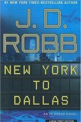 Cover Art for 9781611297607, New York to Dallas by Robb, J. D.