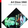 Cover Art for 9780500203514, Art Since 1960 by Michael Archer