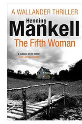 Cover Art for 9780099535294, The Fifth Woman: Kurt Wallander by Henning Mankell