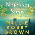 Cover Art for B0BZJ9T6MR, Nineteen Steps by Millie Bobby Brown