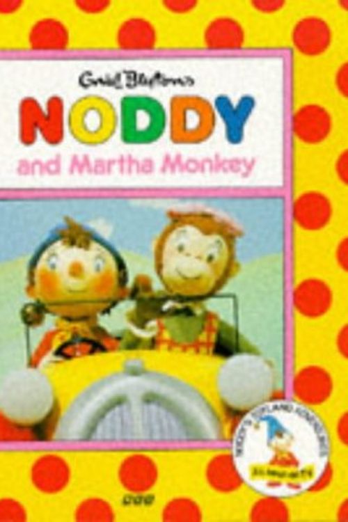 Cover Art for 9780563368618, Noddy and Martha Monkey (Noddy's Toyland Adventures) by Enid Blyton