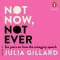 Cover Art for B0B3NKKBNL, Not Now, Not Ever by Julia Gillard