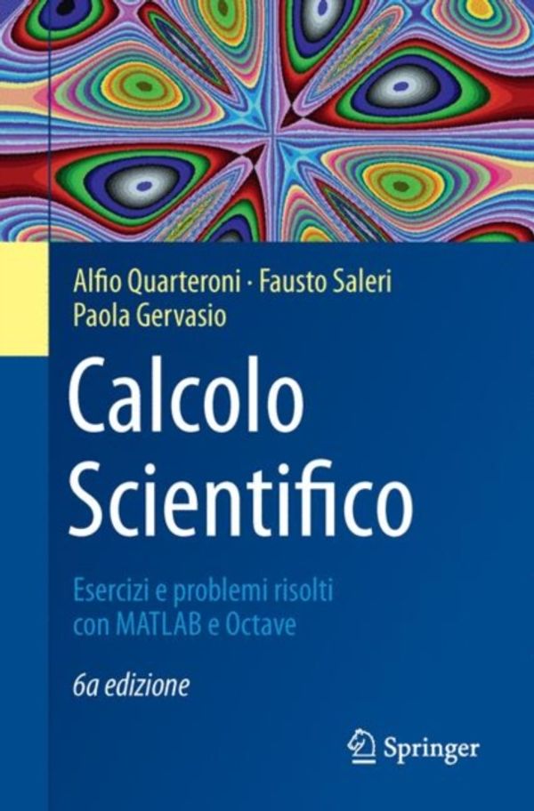 Cover Art for 9788847039520, Calcolo Scientifico: Esercizi e problemi risolti con MATLAB e Octave (UNITEXT) by Alfio Quarteroni, Fausto Saleri, Paola Gervasio