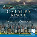 Cover Art for 9781528861410, The Catalpa Rescue by Peter FitzSimons