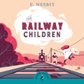 Cover Art for 9780241346402, The Railway Children by E. Nesbit