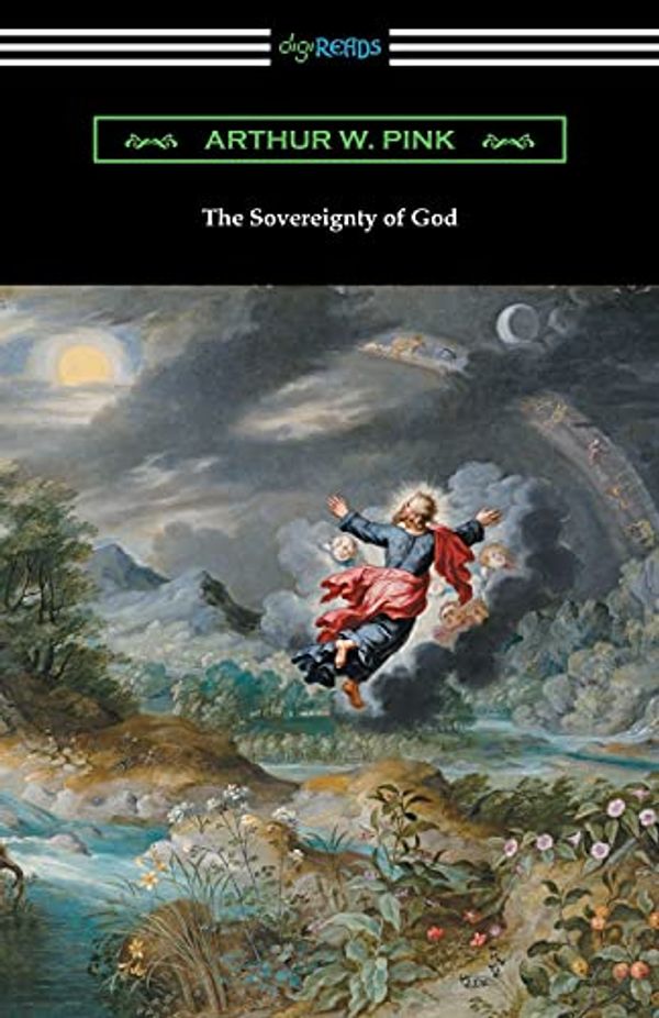 Cover Art for 9781420961102, The Sovereignty of God by Arthur W Pink