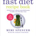 Cover Art for 9781780721873, The Fast Diet Recipe Book (The official 5:2 diet) by Mimi Spencer, Sarah Schenker