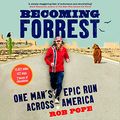 Cover Art for B09BK3KWQL, Becoming Forrest: One man's epic run across America by Rob Pope