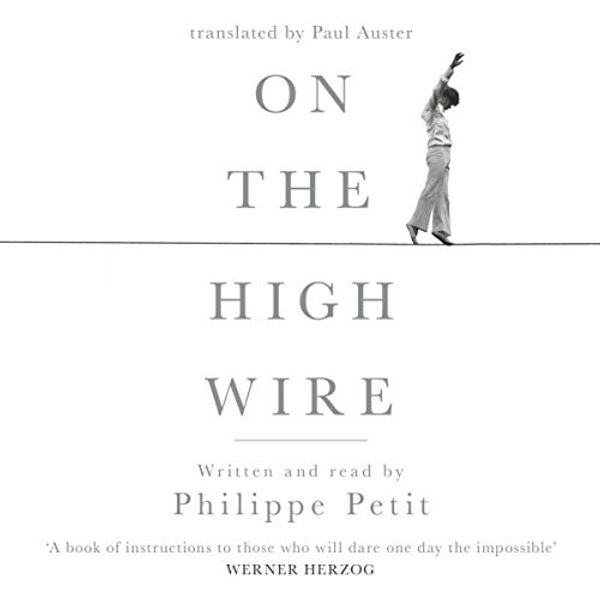 Cover Art for B07VHR23Q7, On the High Wire by Philippe Petit, Paul Auster