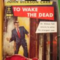 Cover Art for B002RSGYDA, To Wake the Dead (#G-42) by John Dickson Carr