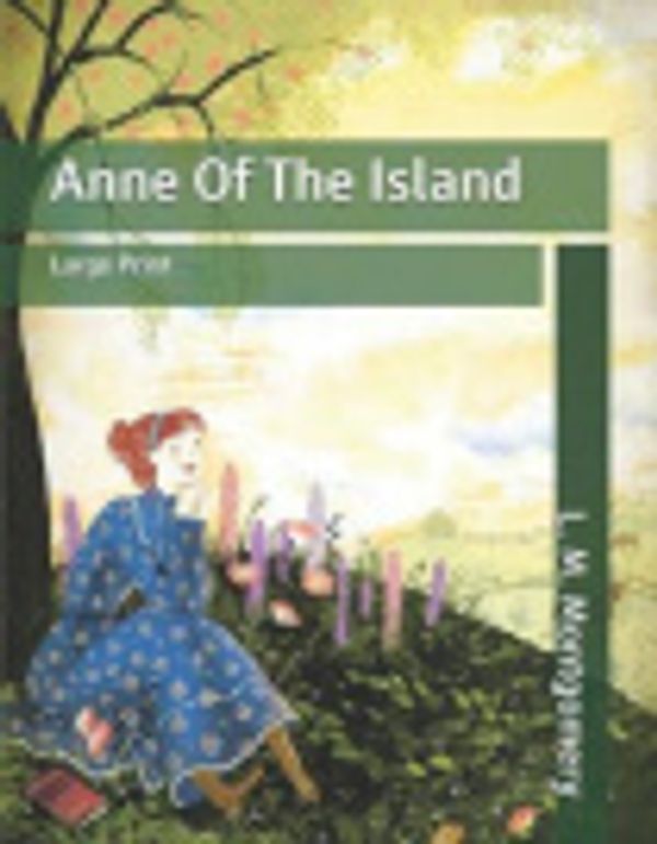 Cover Art for 9798640154139, Anne Of The Island: Large Print by L. M. Montgomery