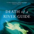 Cover Art for 9781782395638, Death of a River Guide by Richard Flanagan