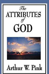Cover Art for 9781515433798, The Attributes of God by Arthur W. Pink