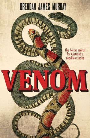 Cover Art for 9781760405694, Venom by Brendan James Murray